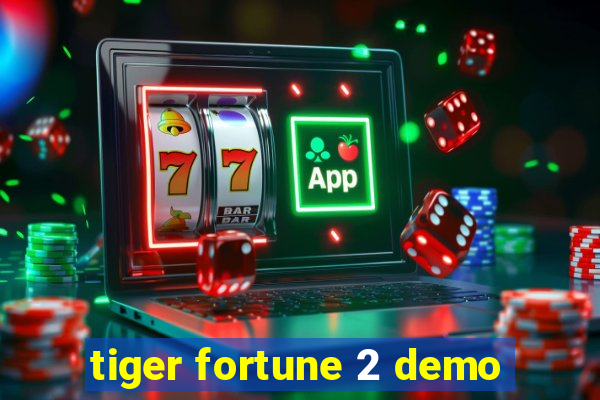 tiger fortune 2 demo